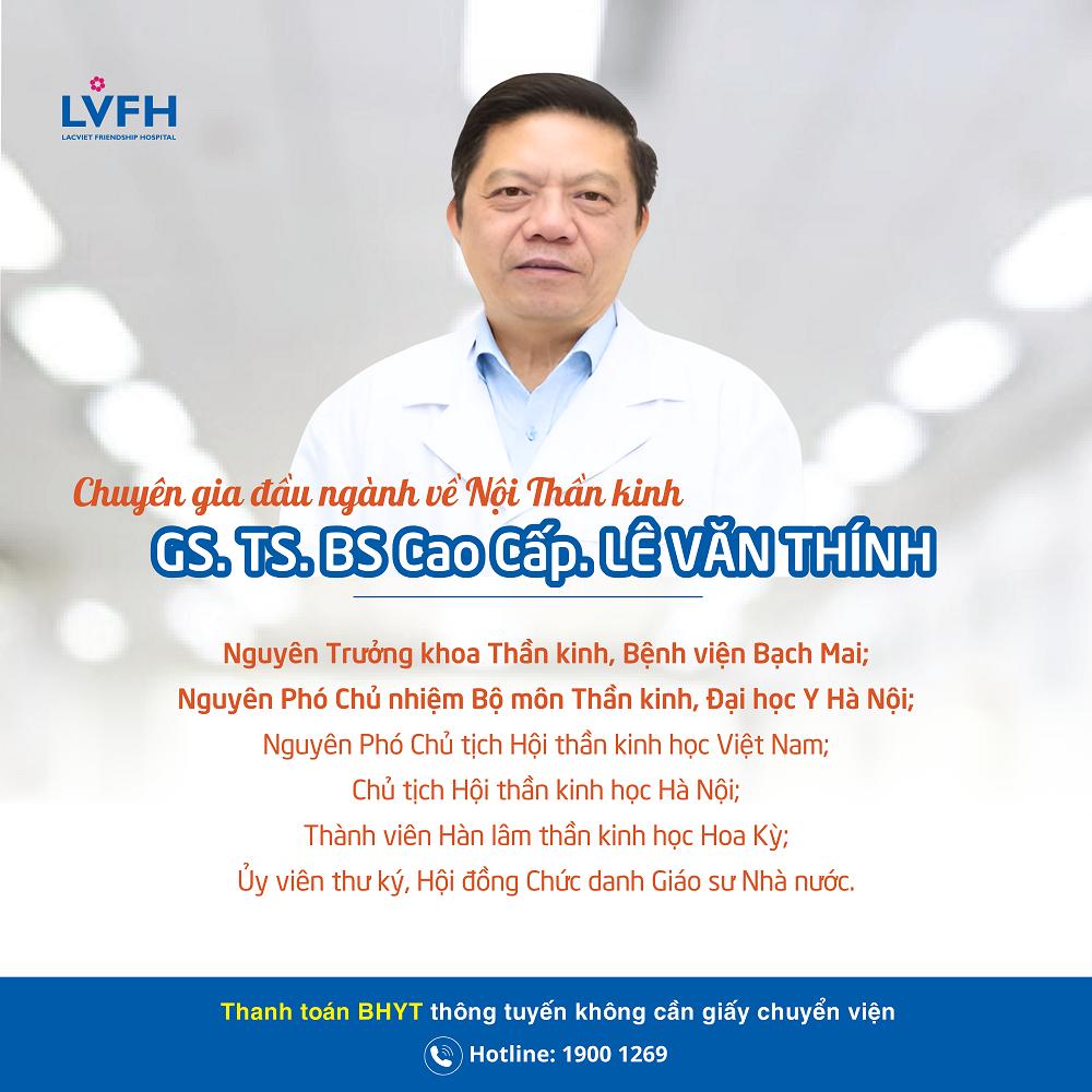 GS. TS. BS Cao cấp. Lê Văn Thính chuyên gia đầu ngành về Nội thần kinh khám chữa bệnh tại BV Lạc Việt