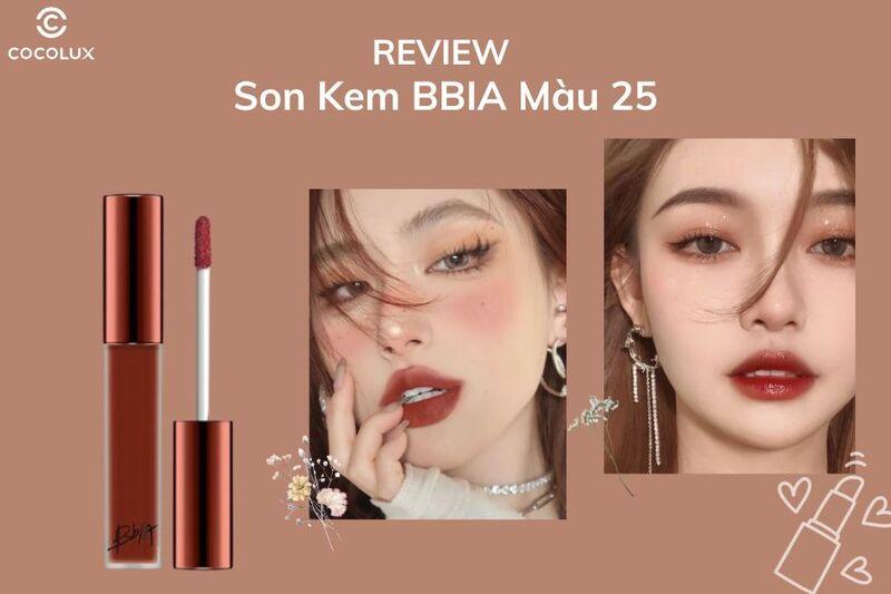 Review son kem bbia màu 25 - Thỏi son luôn HOT có gì đặc biệt?