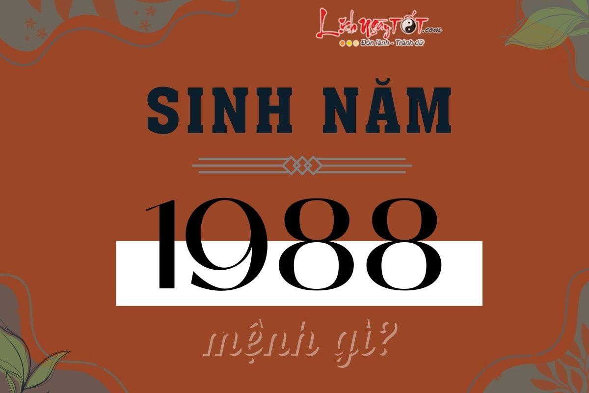 Thông tin sinh năm 1988 mệnh gì? những điều bạn chưa biết về người tuổi Thìn