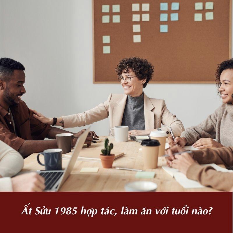 Tuổi Ất Sửu 1985 nên hợp tác làm ăn với tuổi nào trong năm 2025 để thành công lớn?