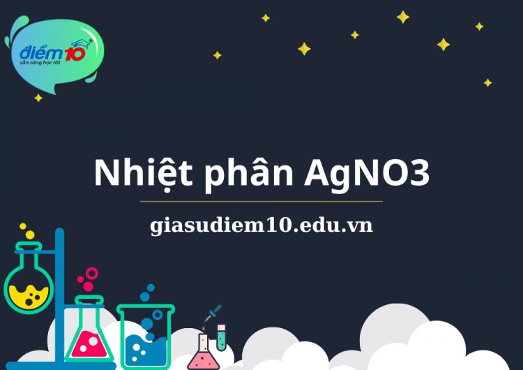 Phản ứng nhiệt phân AgNO3