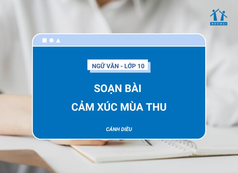 soan-bai-cam-xuc-mua-thu-ngu-van-10-canh-dieu