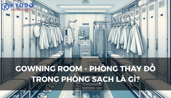 Gowning room là gì?