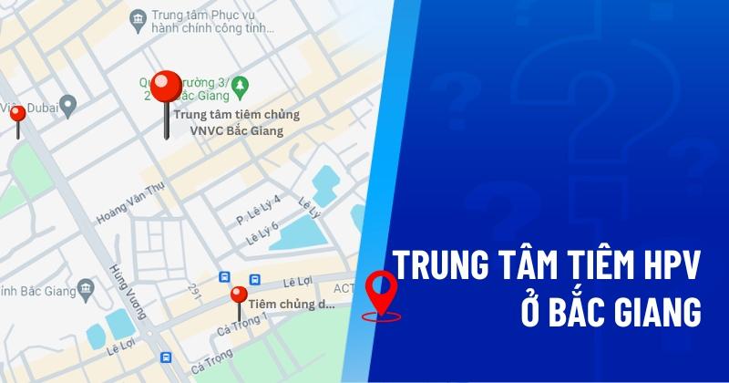 trung tâm tiêm hpv ở bắc giang
