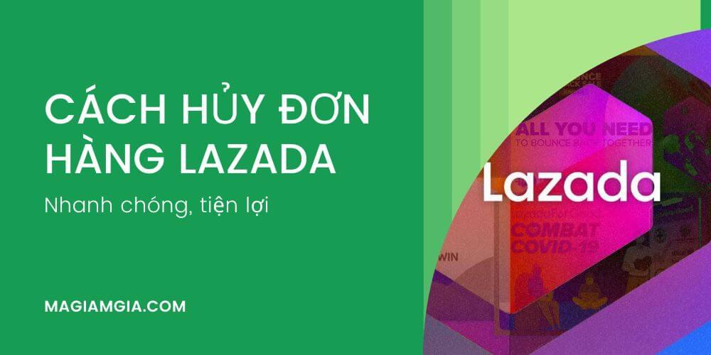 Cách hủy đơn hàng trên Lazada khi chưa đóng gói, đang giao