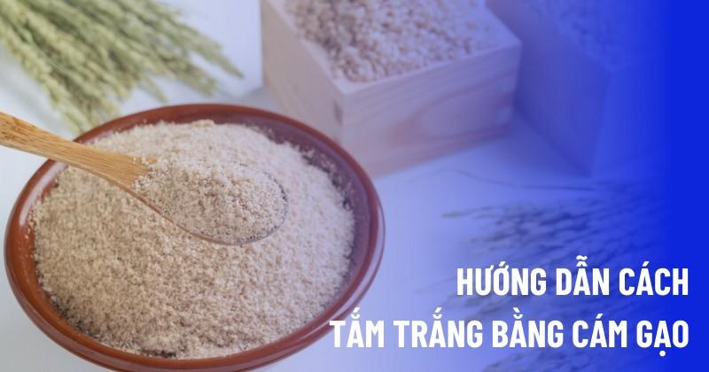 12 cách tắm trắng bằng cám gạo đơn giản tại nhà mang hiệu quả