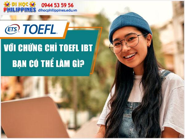 Chứng chỉ TOEFL có thể làm gì