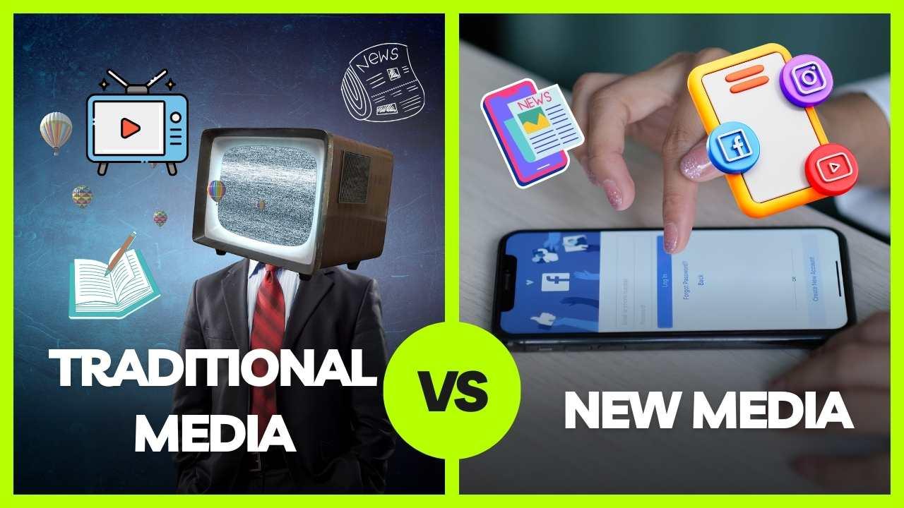 Traditional media New Media
