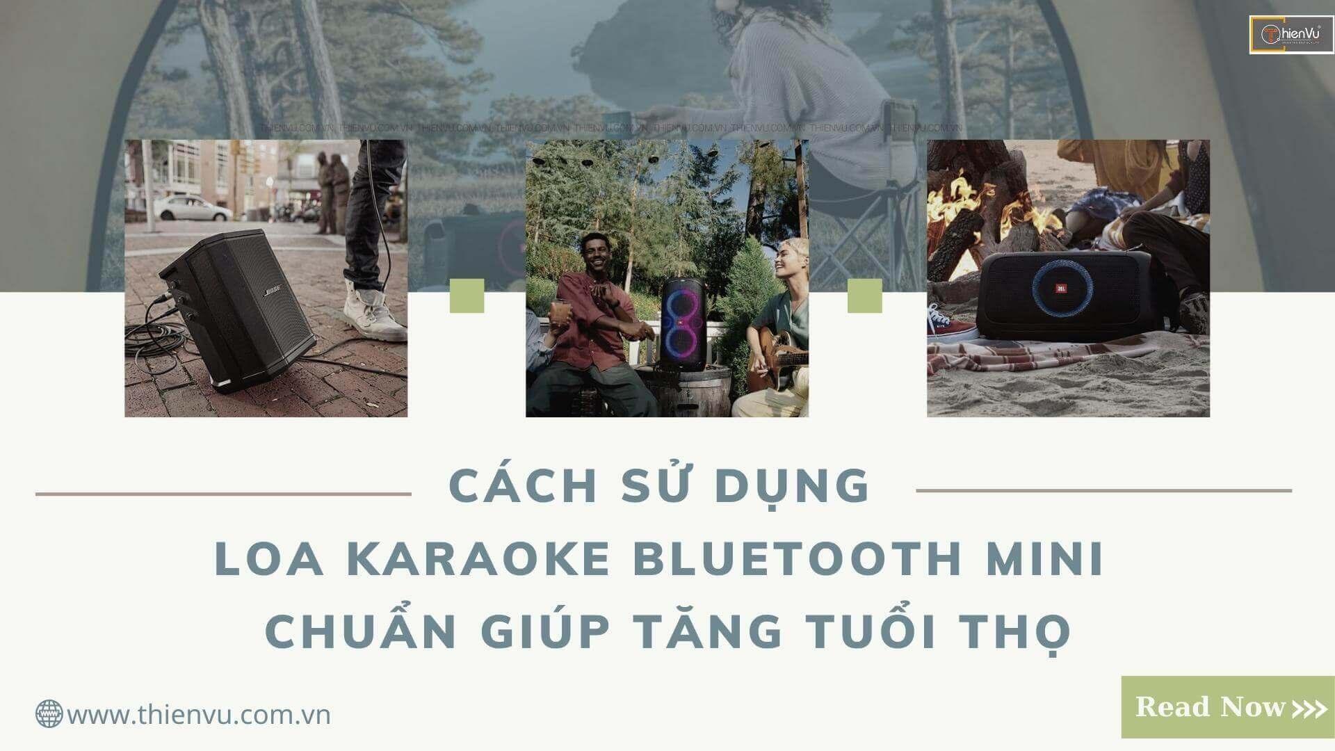 Cách Sử Dụng Loa Karaoke Bluetooth Mini Đúng Chuẩn Tăng Tuổi Thọ