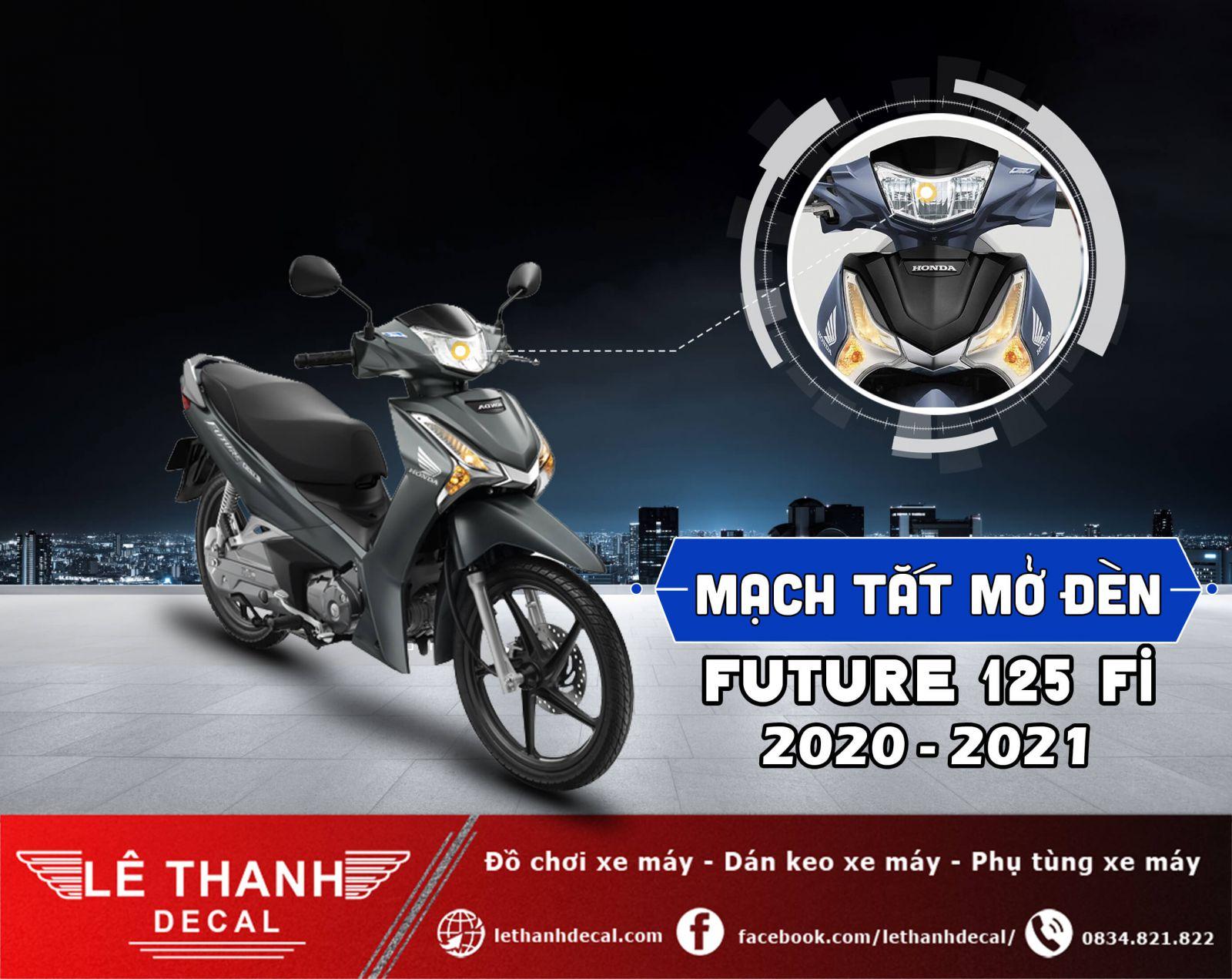 mạch tắt đèn cho Future 2020 - 2021