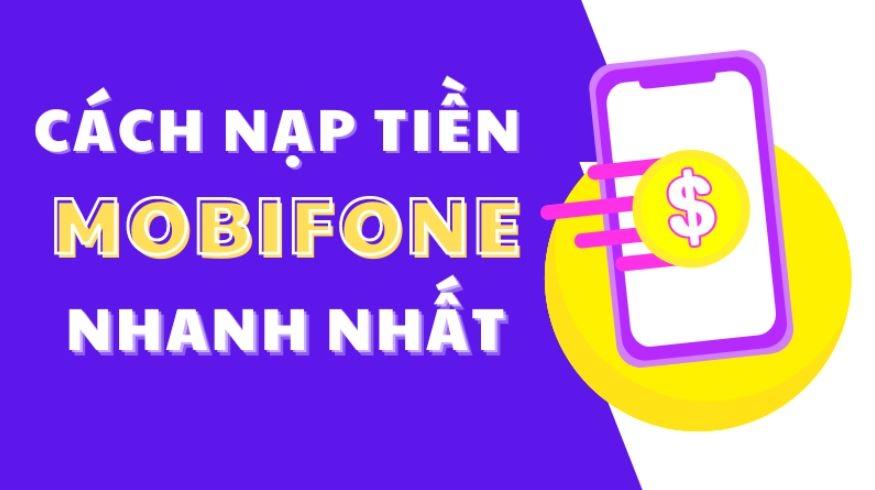 5 Cách nạp tiền điện thoại Mobifone nhanh chóng và lưu ý