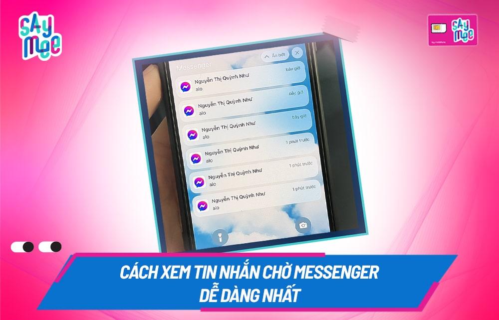 Cách xem tin nhắn chờ Messenger trên máy tính, Iphone và Android