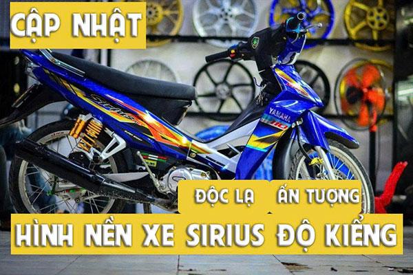 Cập nhật hình nền xe Sirius độ kiểng độc lạ và ấn tượng 2025