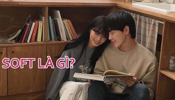 soft là gì trong tình yêu