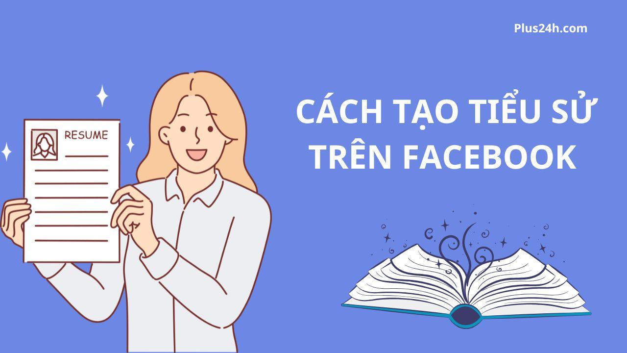 Hướng dẫn chi tiết cách tạo tiểu sử trên Facebook