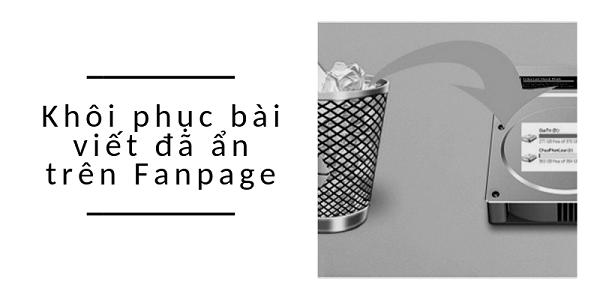 Hướng dẫn khôi phục bài viết đã ẩn trên fanpage nhanh nhất