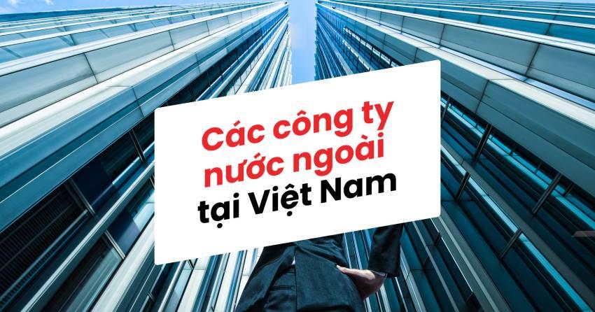 Công ty nước ngoài tiếng Anh là gì? Hướng dẫn cách sử dụng các thuật ngữ