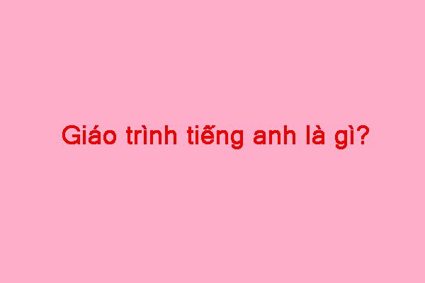 Giáo Trình trong Tiếng Anh là gì: Định Nghĩa, Ví Dụ Anh Việt