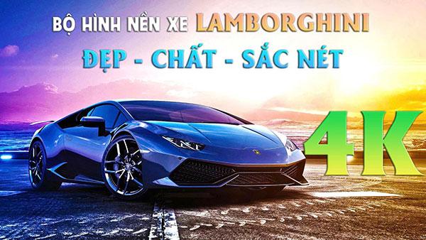 Tải ngay bộ hình nền xe Lamborghini đẹp, chất, sắc nét 4K