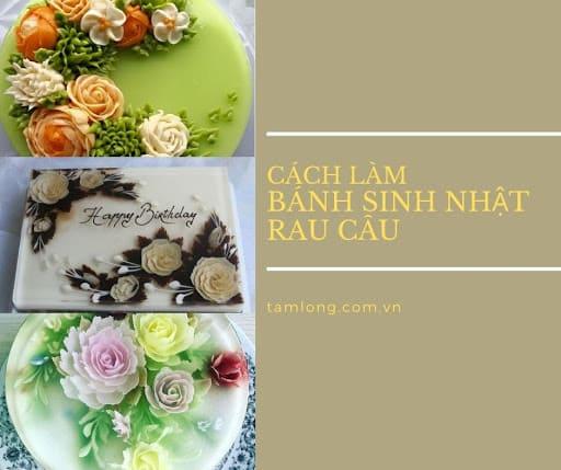 Đổi gió với cách làm bánh sinh nhật rau câu nhân flan trái cây mới lạ