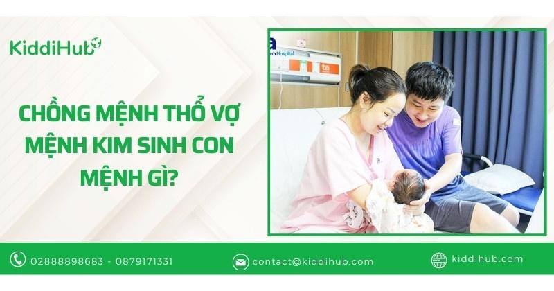 Chồng mệnh Thổ vợ mệnh Kim sinh con mệnh gì hợp?