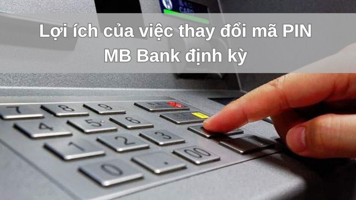 Hướng dẫn thay đổi mã PIN trên app MB Bank chi tiết nhất