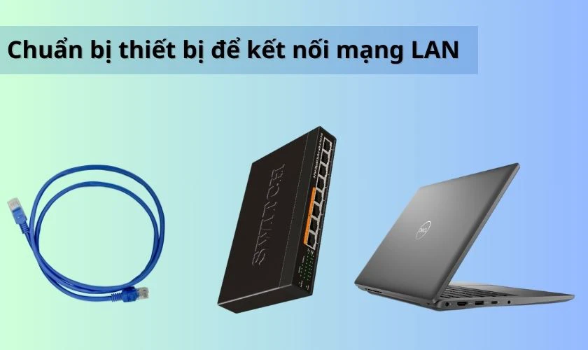 Cách kết nối mạng LAN đơn giản ngay tại nhà