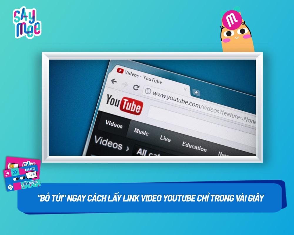 "Bỏ túi" ngay cách lấy link video Youtube chỉ trong vài giây