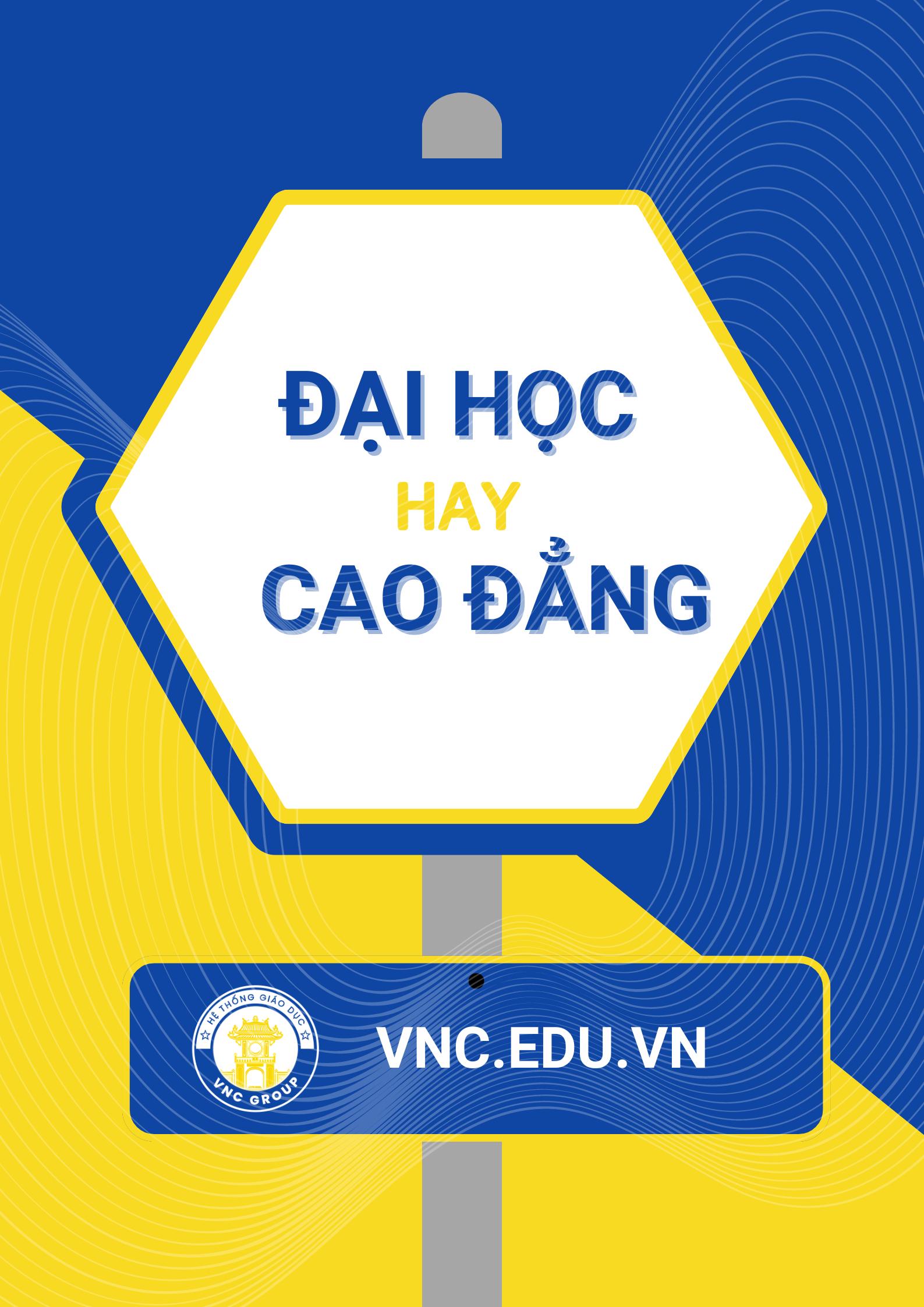 Cao Đẳng khác gì Đại học? Nên học Cao đẳng hay Đại học?