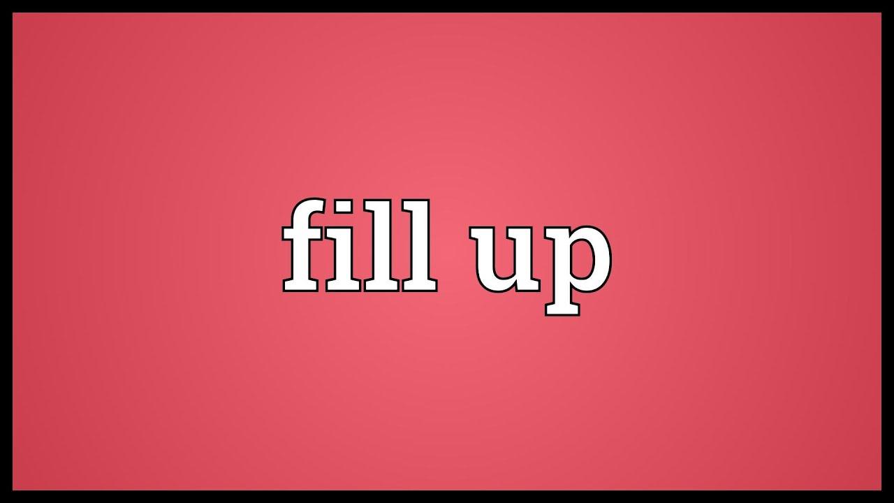 Fill Up là gì và cấu trúc cụm từ Fill Up trong câu Tiếng Anh
