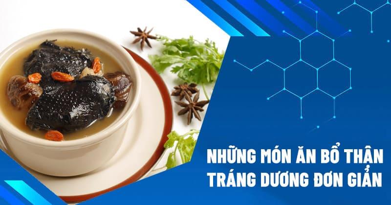 11 món ăn bổ thận tráng dương đơn giản, dễ làm nhưng hiệu quả