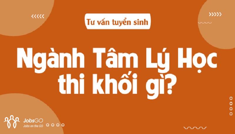 Ngành Tâm Lý Học Thi Khối Gì? Những Phương Thức Xét Tuyển Đại Học Mới Nhất 2025