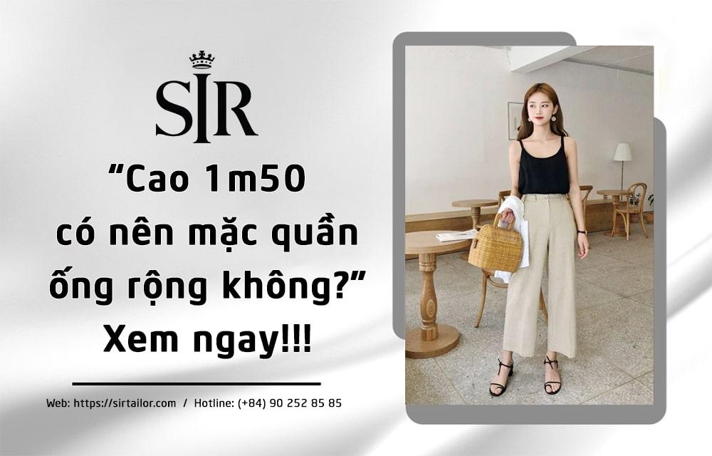 Cao 1m50 có nên mặc quần ống rộng không? Xem ngay!!!