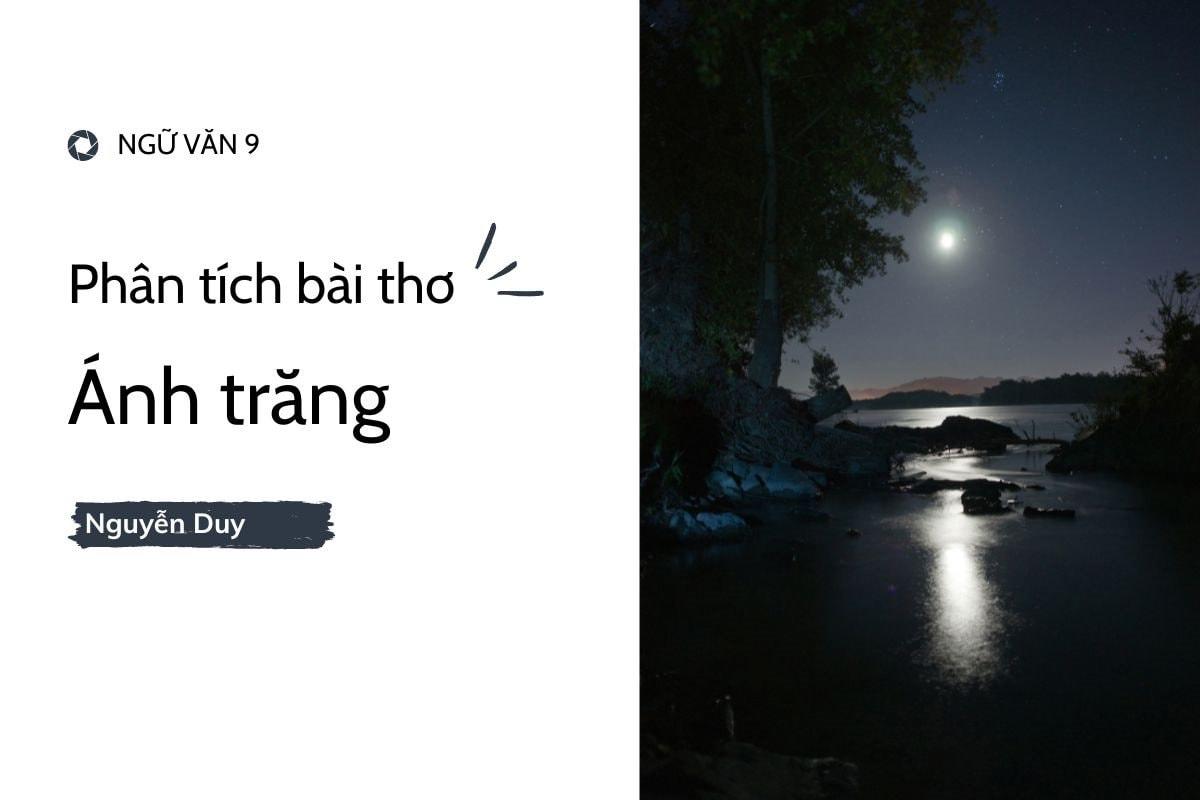 6 bài phân tích bài thơ Ánh trăng - Nguyễn Duy - Văn mẫu lớp 9