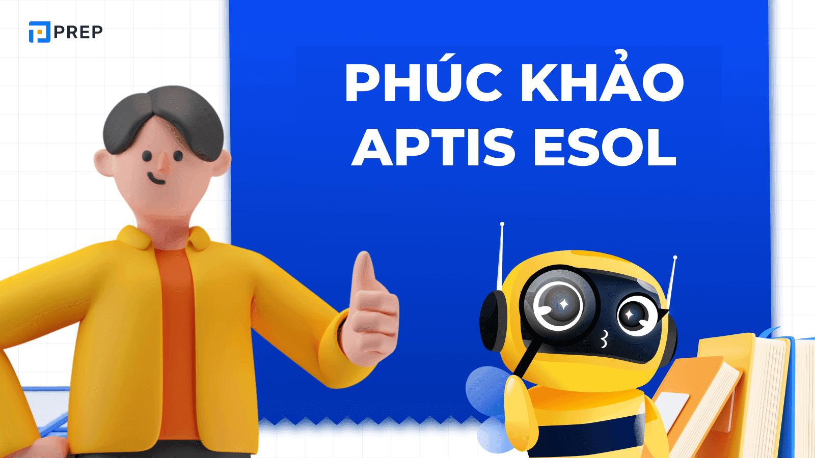 Quy định và quy trình phúc khảo Aptis ESOL chi tiết