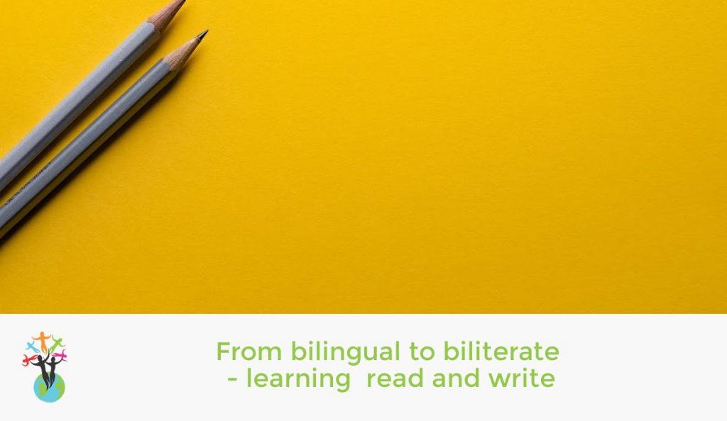 From bilingual to biliterate – learning to read and write